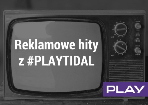 Reklamowe hity z Play