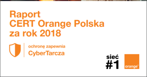 Raport CERT Orange Polska 2018: nowe cyberzagrożenia i sposoby ochrony