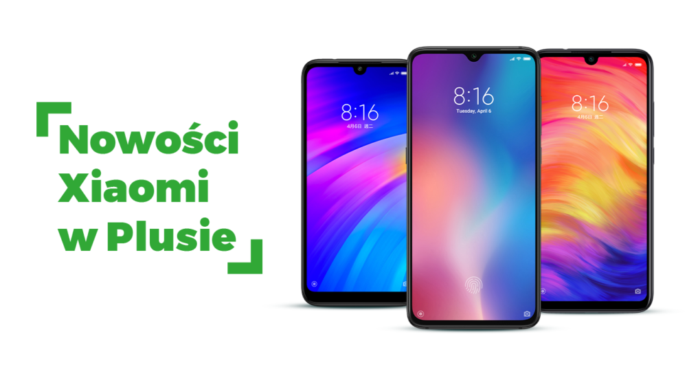 Wiosenne nowości od Xiaomi w Plusie: Xiaomi Mi9, Xiaomi Redmi 7 oraz Xiaomi Redmi Note 7