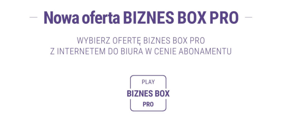Nowa oferta Play - BIZNES BOX PRO
