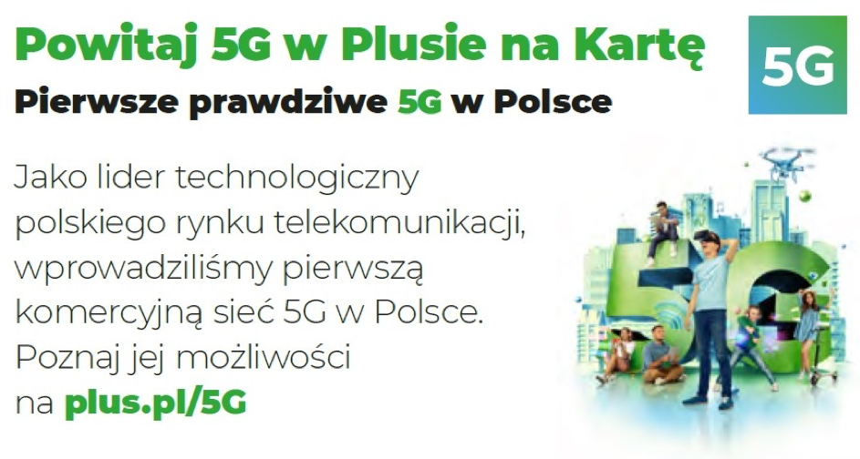 Szybka sieć 5G teraz także dla klientów Plus na Kartę, a do tego 60 GB ekstra