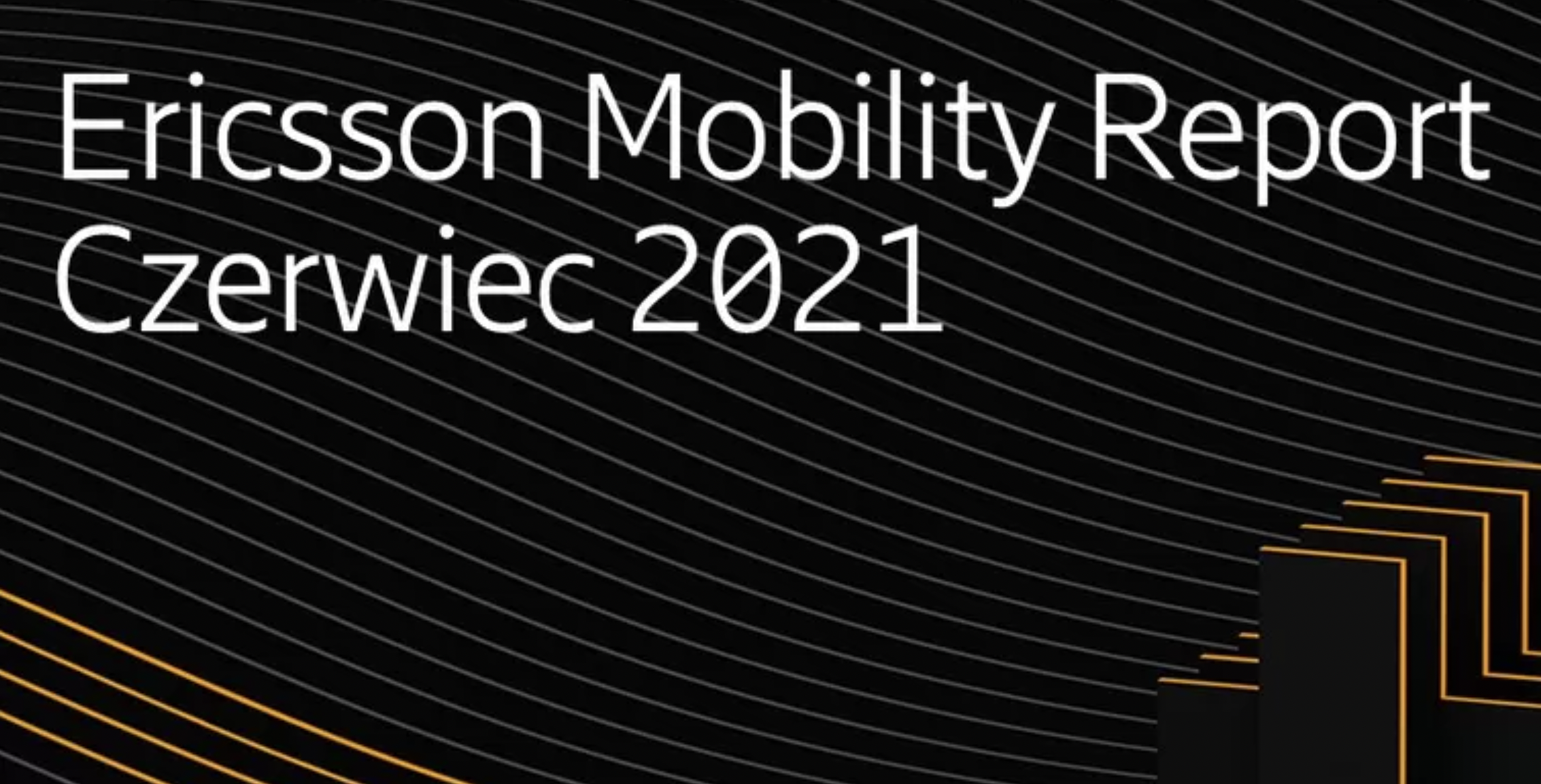 Liczba abonentów 5G przekroczy pół miliarda do końca roku 2021 – Ericsson Mobility Report