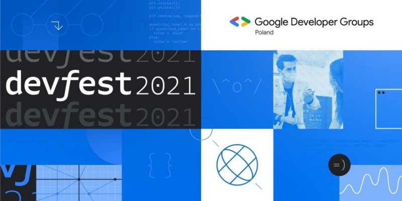 Świeże spojrzenie na technologię Google – bezpłatna konferencja dla programistów DevFest 2021 w Krakowie