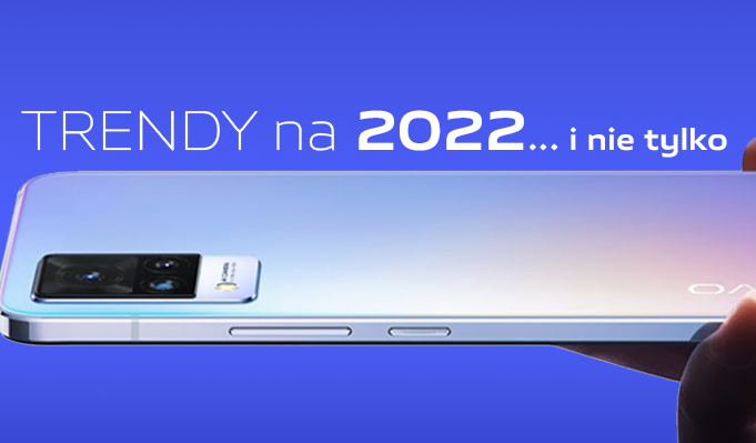 vivo: 6 trendów dotyczących smartfonów na rok 2022