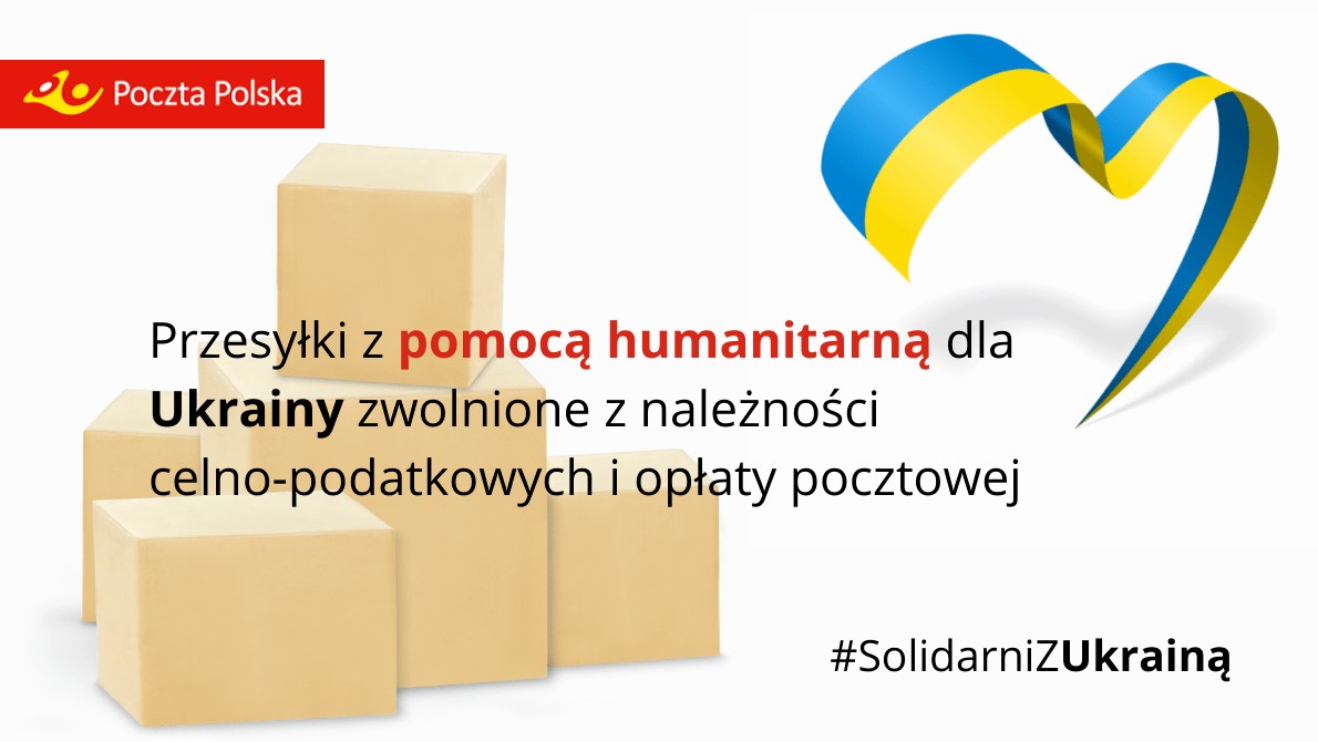 Przesyłki z pomocą humanitarną dla Ukrainy zwolnione z należności celno-podatkowych i opłaty pocztowej