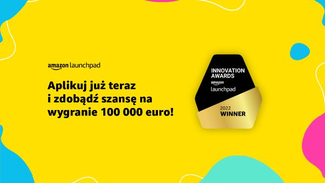 Amazon Launchpad Innovation Awards inwestuje w europejskich przedsiębiorców