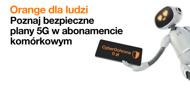 Orange wzbogaca ofertę na abonament dla klientów indywidualnych – nowe bezpieczne plany 5G