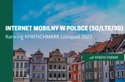 Dynamiczna końcówka roku – Internet mobilny w Polsce 5G/LTE/3G (listopad 2022)