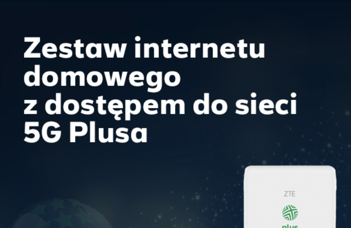 Nowy zestaw internetu domowego Plusa z dostępem do najszybszej sieci 5G w Polsce