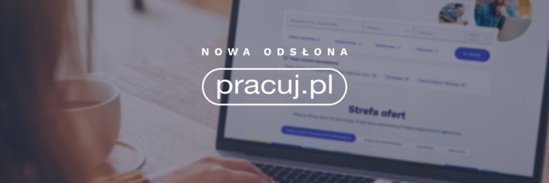 Nowa odsłona Pracuj.pl – Intuicyjna i łatwa rekrutacja