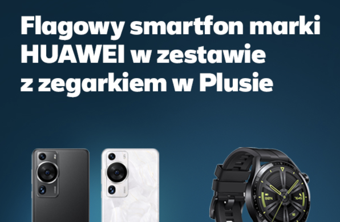 Flagowy smartfon marki HUAWEI w zestawie z zegarkiem w Plusie