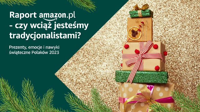 Amazon sprawdził, czy Polacy są tradycjonalistami w kwestii Świąt, prezentów, emocji i zmieniających się tradycji świątecznych