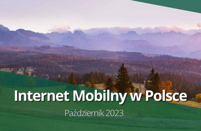 Play wciąż na topie – Internet mobilny w Polsce 5G/LTE (październik 2023)