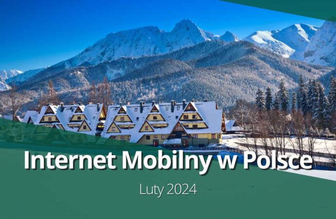 Internet mobilny w Polsce (luty 2024)