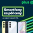 Smartfony za pół ceny – doskonała oferta dla przenoszących numer do Plusa i Plusha
