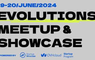 Wrocław stolicą startupów – kolejna edycja Evolutions: Meetup & Showcase już 19-20 czerwca