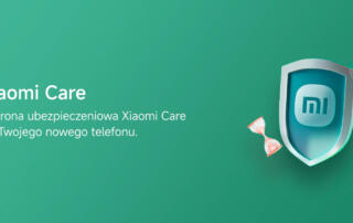 Chroń swoje urządzenia dzięki Xiaomi Care, nowej kompleksowej ochronie ubezpieczeniowej od wypadków i kradzieży