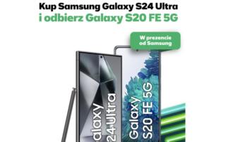 Kup Samsung Galaxy S24 Ultra w Plusie i odbierz Galaxy S20 FE 5G