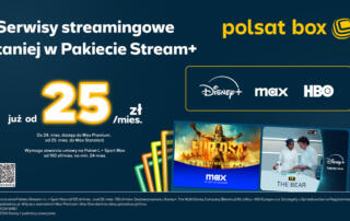 W Polsat Box pakiet Stream+ z Disney+ i Max od 25 zł