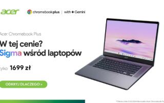 To sigma wśród laptopów – Kup nowego Acer Chromebook Plus za 1699 zł