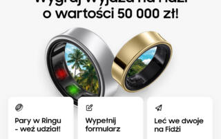 Szansa dla dwojga – promocja na Galaxy Ring i podróż marzeń do wygrania