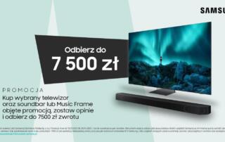 Do 7500 zł zwrotu kupując telewizor Samsung wraz soundbarem lub głośnikiem