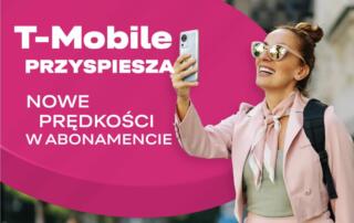 T-Mobile przyspiesza – nowe prędkości transferu w popularnym abonamencie