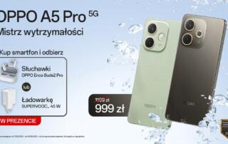 Mistrz wytrzymałości ze standardem militarnym oraz IP69 za mniej niż 1000 zł – w Polsce debiutuje smartfon OPPO A5 Pro 5G