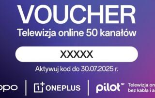 OPPO i OnePlus zapraszają do świata rozrywki z Pilotem WP
