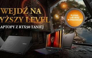 MSI rusza z promocją „Wejdź na wyższy Level” – Wybierz laptopa z serii RTX 50 i odbierz prezenty