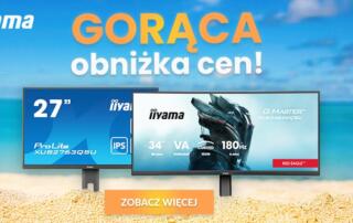 Pracuj i twórz bez ograniczeń - monitory iiyama w wakacyjnej promocji