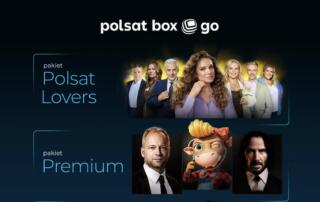 Polsat Box Go rusza z nową kampanią Nowe pakiety – telewizja bez dekodera