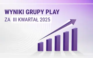 Grupa Play w trzecim kwartale 2025: dynamiczny wzrost oparty na mocnych wskaźnikach biznesowych