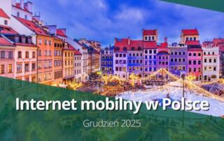 Internet mobilny w Polsce w grudniu 2025