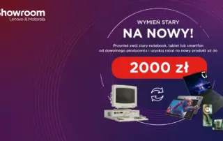 Oddaj stary sprzęt i otrzymaj rabat na nowy w Showroomie Lenovo & Motorola w Warszawie