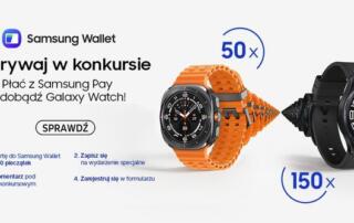 Płać Samsung Pay i zdobądź Galaxy Watch