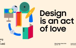 Milan Design Week 2026: Samsung zaprezentuje wystawę „Design is an Act of Love”