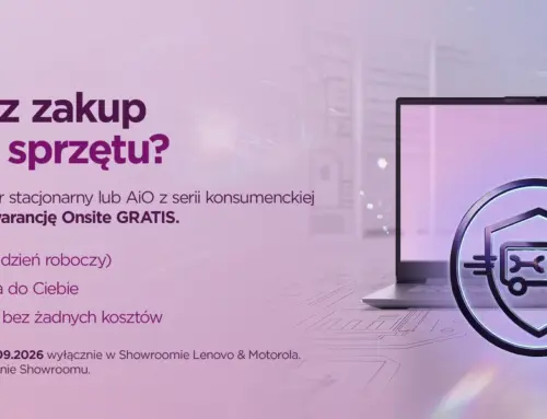 Zabezpiecz swój nowy sprzęt – serwis Onsite na 3 lata przy zakupie w Showroomie Lenovo i Motorola