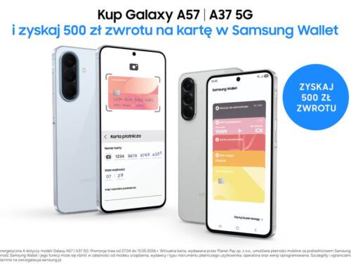 500 zł zwrotu przy zakupie Galaxy A37 lub A57