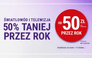 W Play światłowód i telewizja za połowę ceny przez rok i jeszcze więcej rozrywki w abonamencie