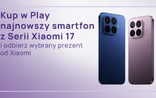 Premiera w Play - najnowsze smartfony Xiaomi 17T Pro i Xiaomi 17T
